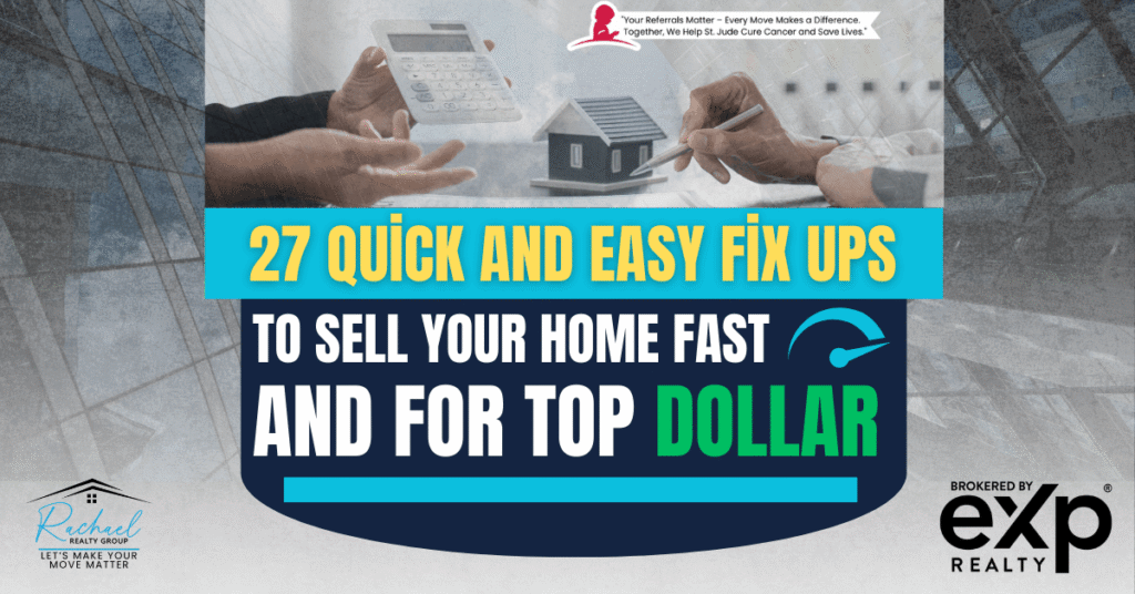27 Quick and Easy fix ups to Sell Your Home Fast and for Top dollar