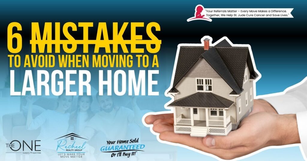 6 Mistakes to Avoid When Moving to a Larger Home
