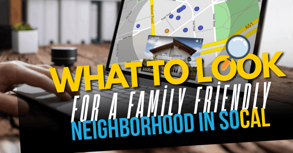 What to Look for in a Family-Friendly Neighborhood in SoCal